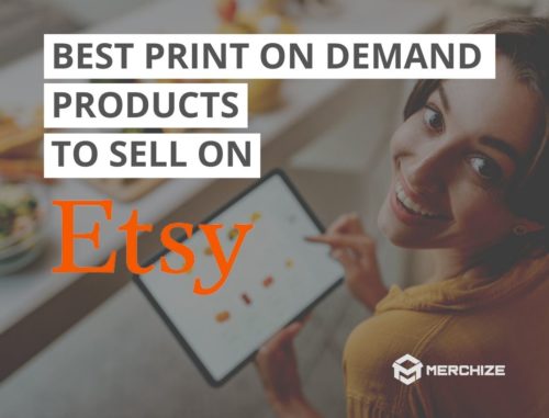 BEST PRINT ON DEMAND PRODUCTS TO SELL ON ETSY