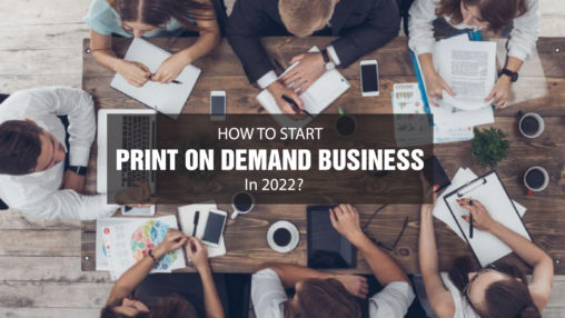 How To Start Print on Demand Business in 2022-20