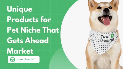 Unique Products for Pet Niche That Gets Ahead Market