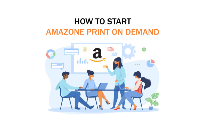 A-to-Z Guideline on How to Start A Print on Demand Business on Amazon-08