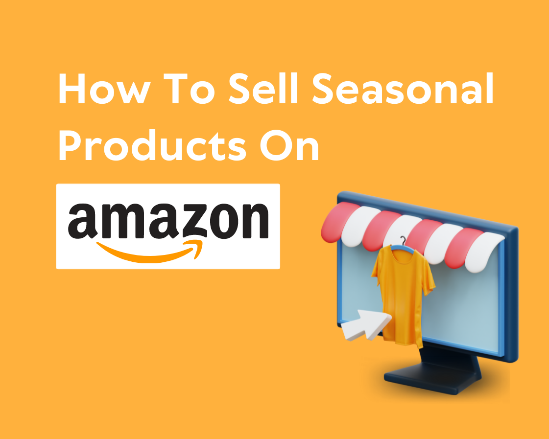 sell seasonal products on amazon (2)