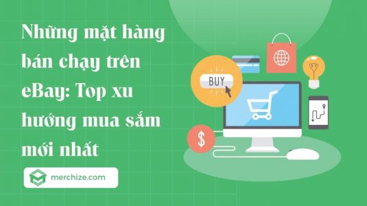 Những mặt hàng bán chạy trên eBay hiện nay