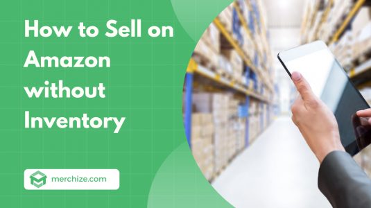 how to sell on amazon without inventory