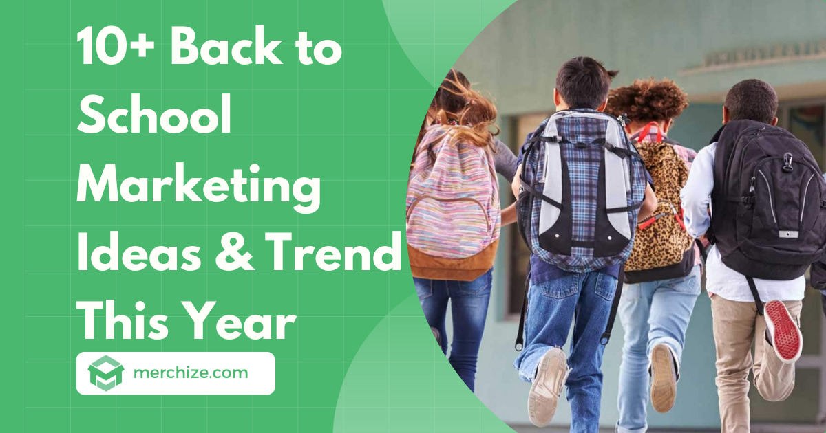 Back to School Campaign Ideas to Boost Sales in 2023