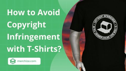 How to Avoid Copyright Infringement with T-Shirts?
