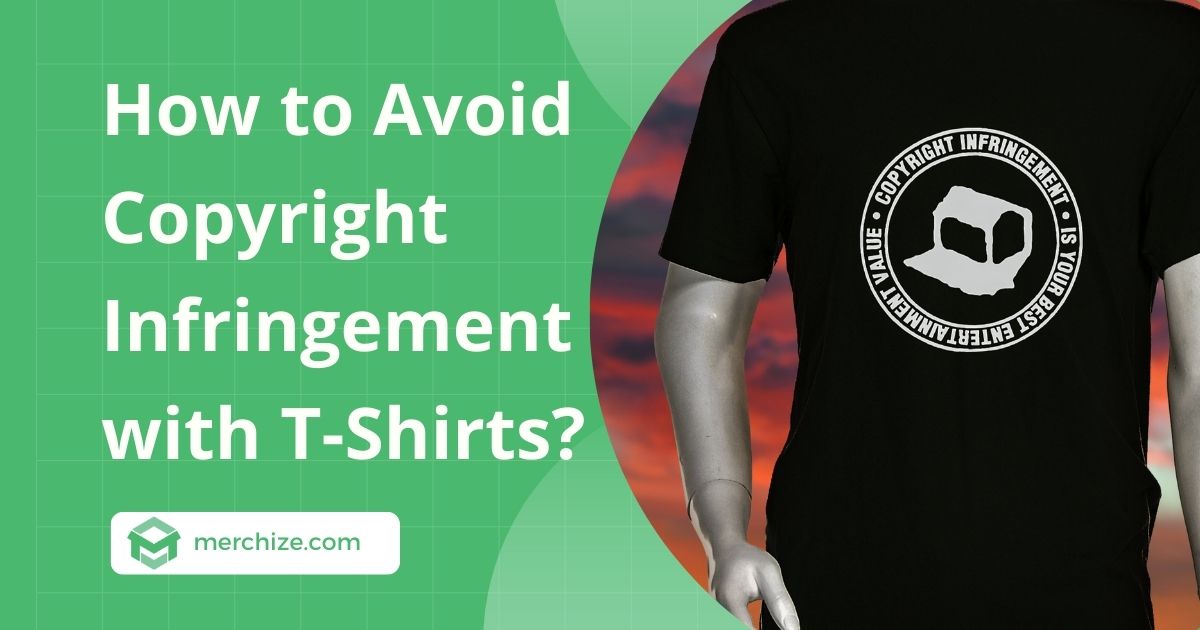 How to Avoid Copyright Infringement with T-Shirts?