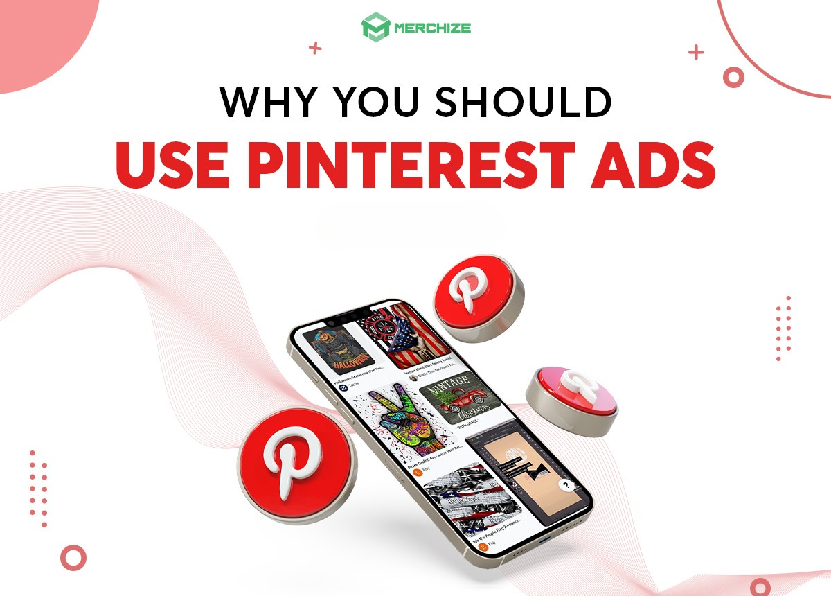 Why you should use Pinterest Ads for your print on demand business