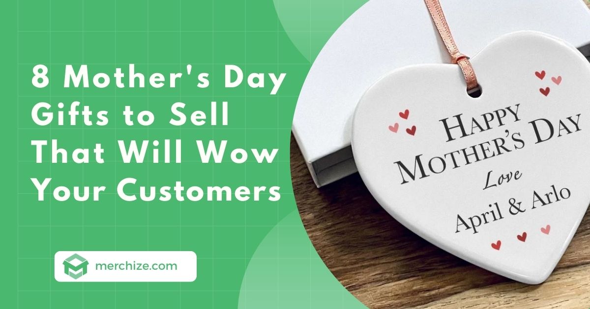 8 Mother’s Day Gifts to Sell That Will Wow Your Customers