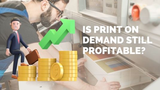 Is Print on Demand still Profitable this year