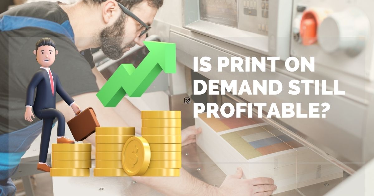 Is Print on Demand still Profitable this year