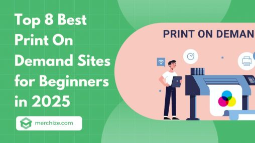 Top 8 Best Print On Demand Sites for Beginners in 2025