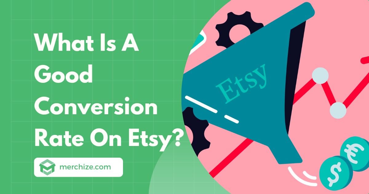 What Is A Good Conversion Rate On Etsy