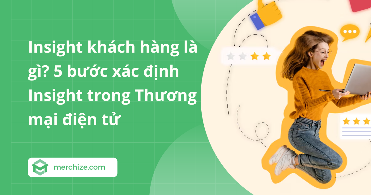 Insight khách hàng là gì? 5 bước xác định Insight trong Thương mại điện tử