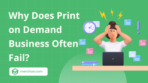 Why does print on demand business often fail