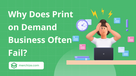 Why does print on demand business often fail