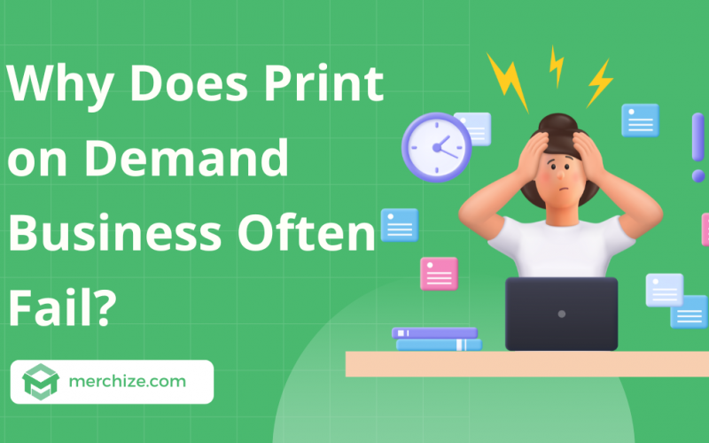 Why does print on demand business often fail