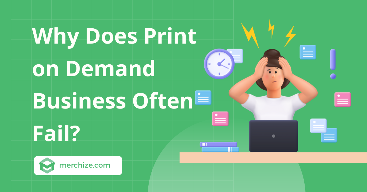 Why does print on demand business often fail