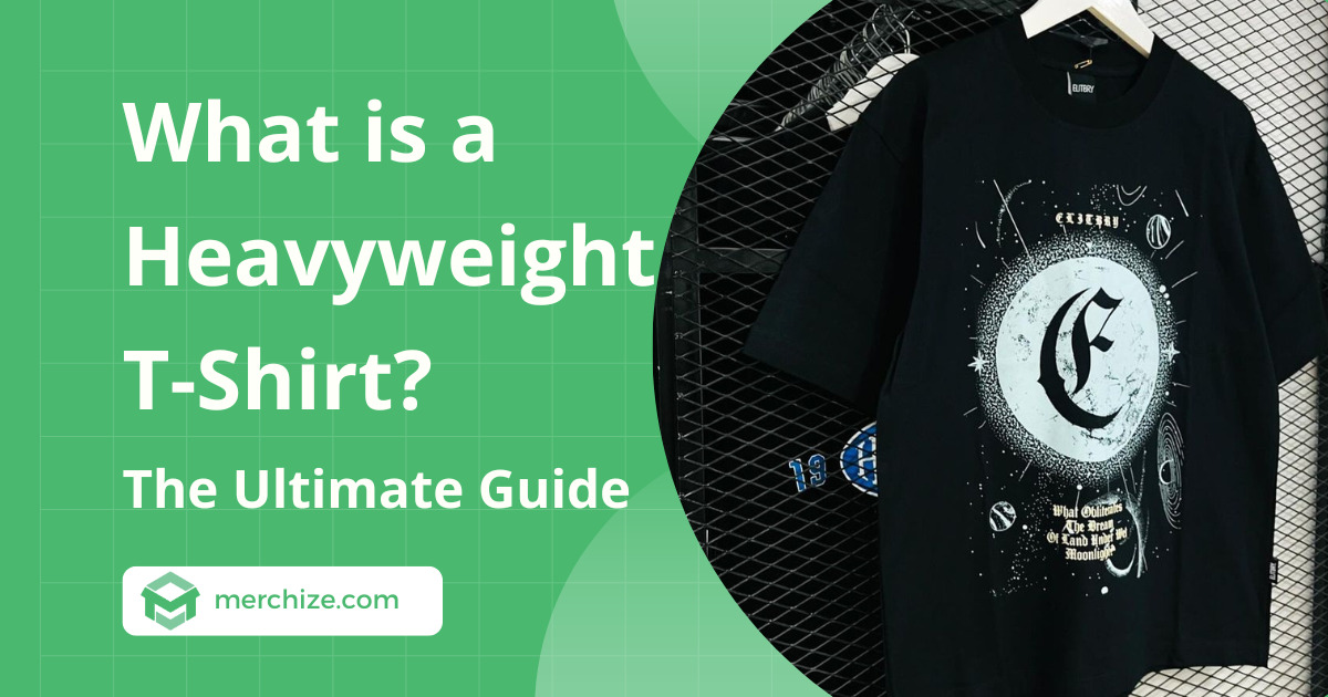 What is a Heavyweight T-Shirt