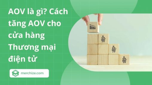 AOV là gì? Cách tăng AOV cho cửa hàng thương mại điện tử