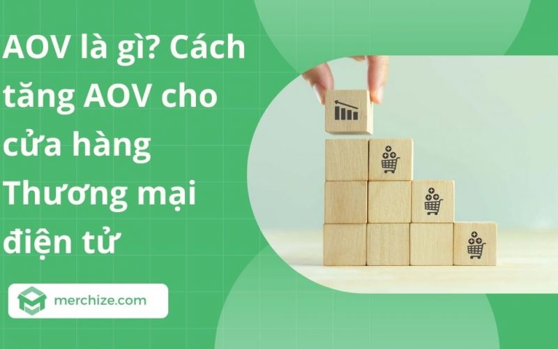 AOV là gì? Cách tăng AOV cho cửa hàng thương mại điện tử