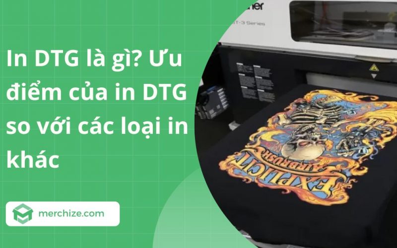 In DTG là gì? Ưu điểm của in DTG so với các loại in khác