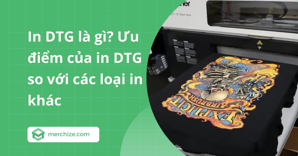 In DTG là gì? Ưu điểm của in DTG so với các loại in khác