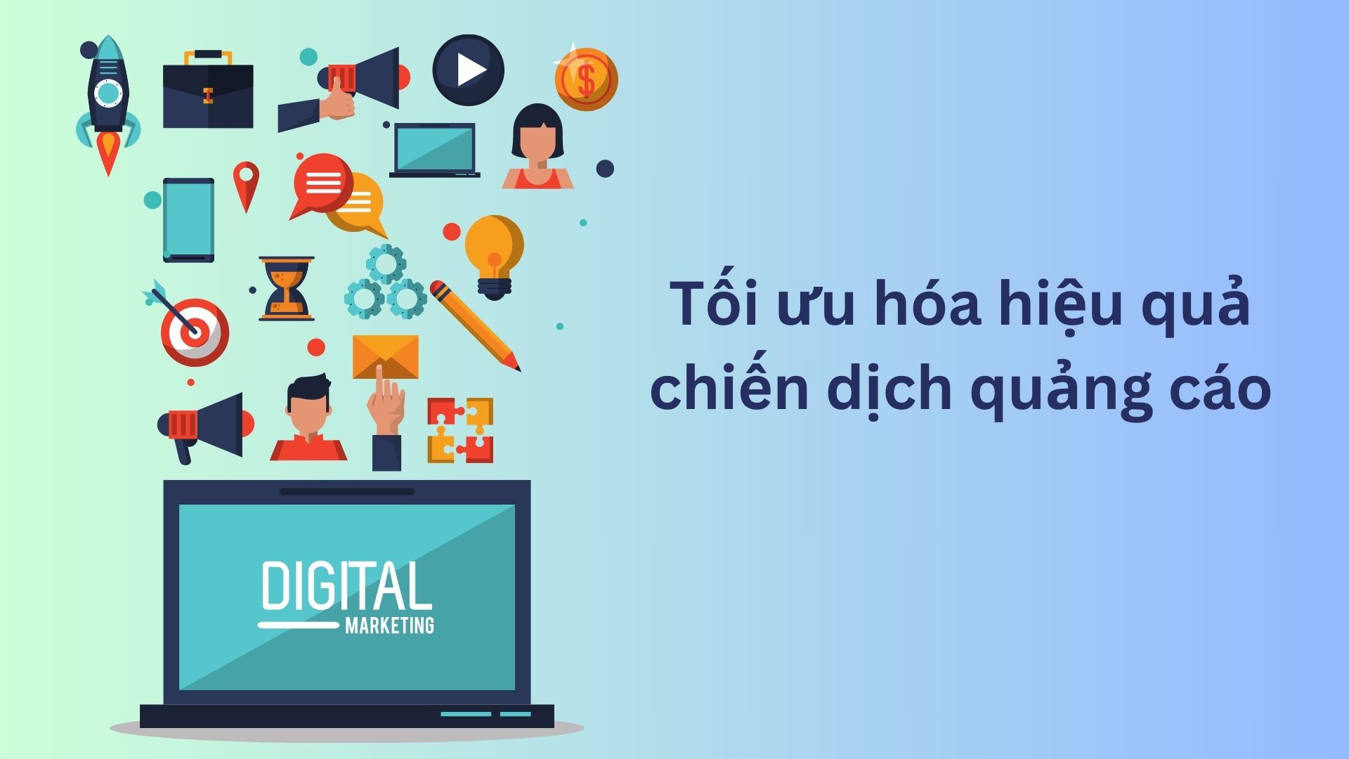 Tối ưu hóa hiệu quả chiến dịch quảng cáo