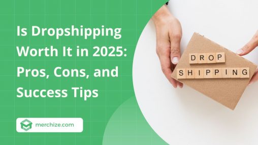 Is Dropshipping Worth It in 2025: Pros, Cons, and Success Tips