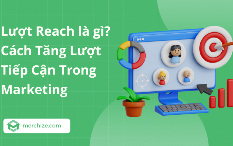 Lượt Reach là gì? Cách Tăng Lượt Tiếp Cận Trong Marketing