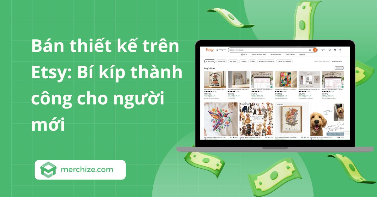 Bán thiết kế trên Etsy: Bí kíp thành công cho người mới