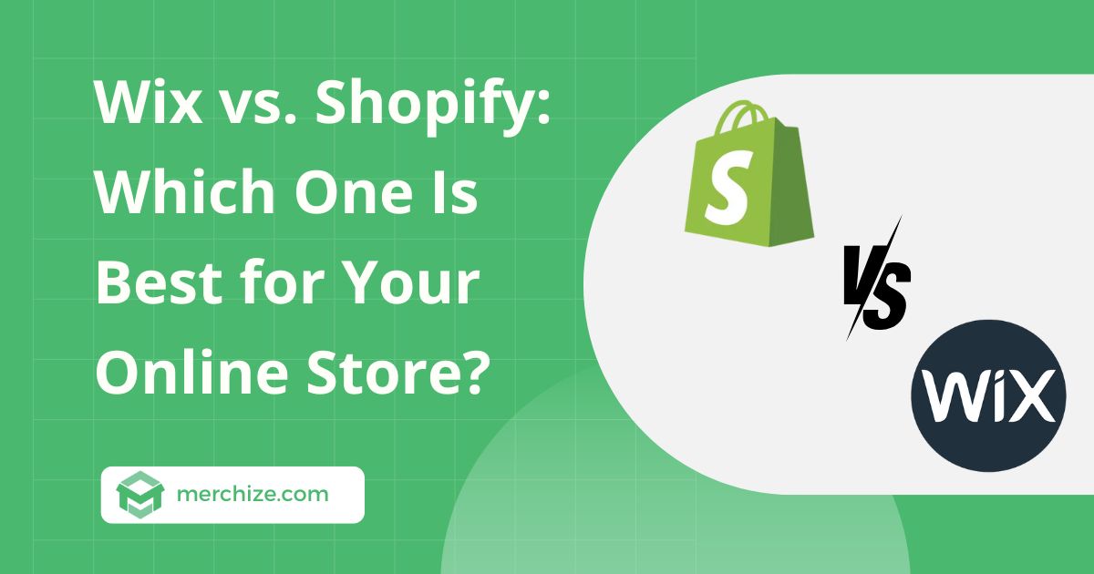 Wix vs Shopify: Which One Is Best for Your Online Store?