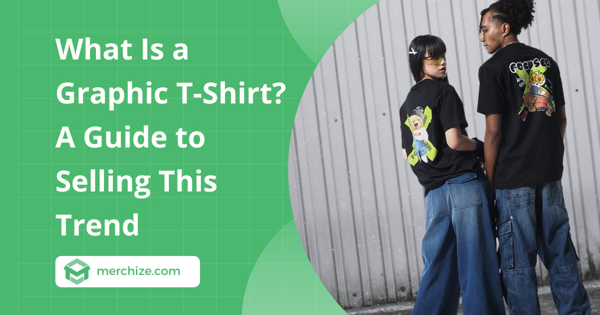 What Is a Graphic T-Shirt? A Guide to Selling This Trend