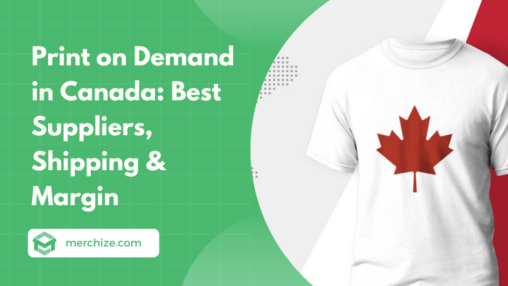 Print on Demand in Canada Best Suppliers, Shipping & Margin